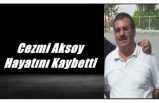 Cezmi Aksoy Hayatını Kaybetti