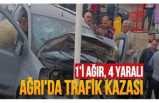 Ağrı'da Trafik Kazası 1'i Ağır 4 Yaralı