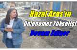 Hazal Aras Önlenemez Yükselişini Sürdürüyor