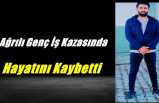 Ağrılı Genç İş Kazasında Hayatını Kaybetti