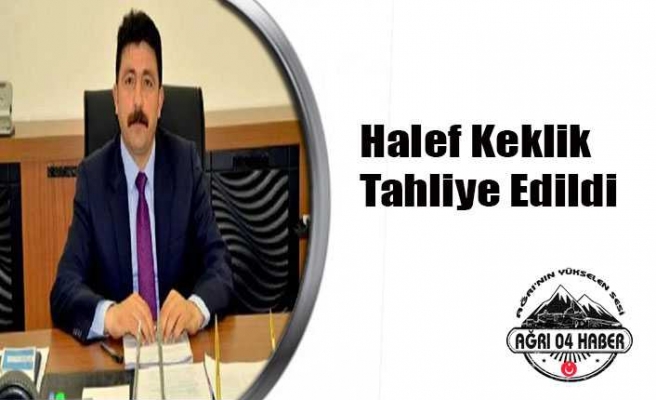 Halef Keklik Tahliye Edildi