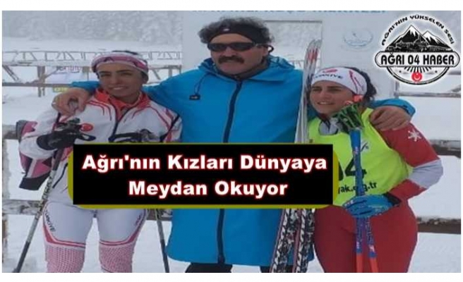 Ağrı'nın Kızları Pistte Dünyaya Meydan Okuyor