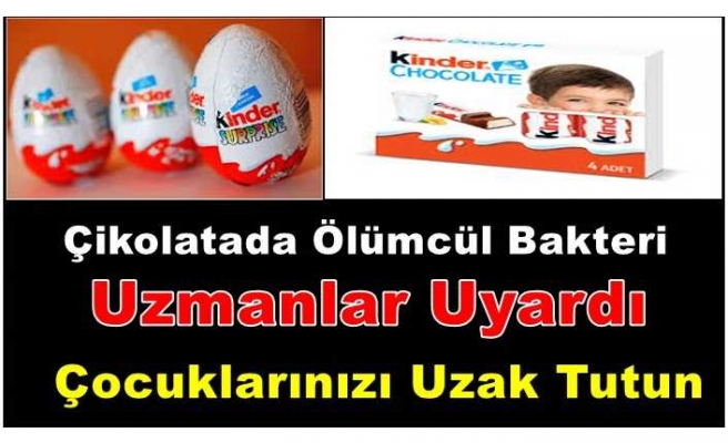 Uzmanlar Aileleri Uyardı '' Çoçuklarınızı  Kinder' ürünlerinden uzak tutun ''