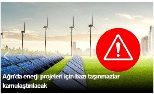 Ağrı'da enerji projeleri için bazı taşınmazlar kamulaştırılacak