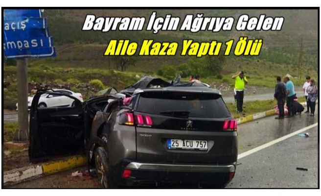 Bayram İçin Ağrı'ya Gelen Aile Kaza Yaptı 1 Ölü 2 Yaralı