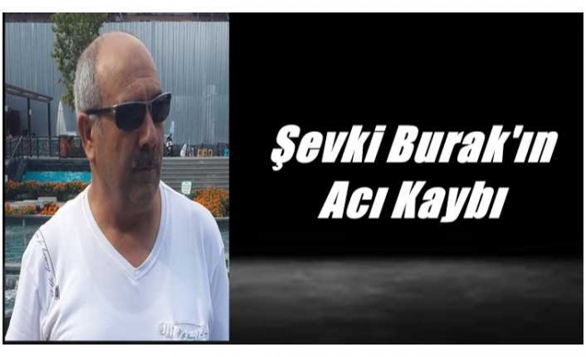 Şevki Burak'ın Acı Günü