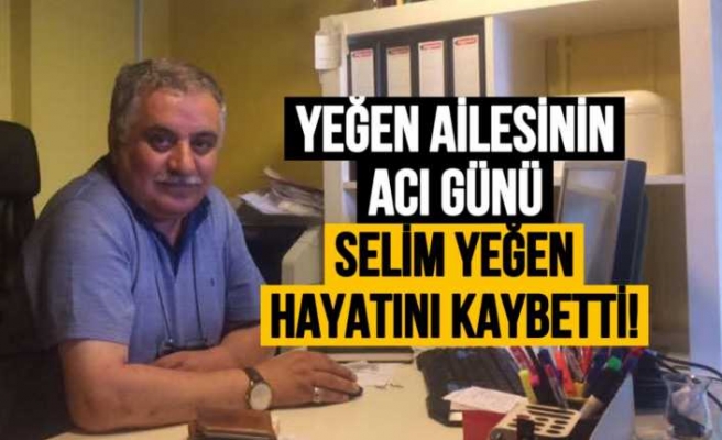 Selim Yeğen Hayatını Kaybetti