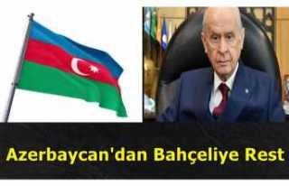 Azerbaycan'dan Devlet Bahçeliye Rest ''GELMEYİN''