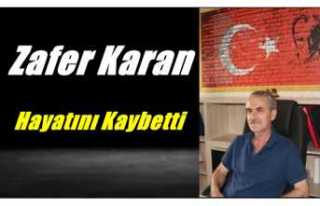 Zafer Karan Hayatını Kaybetti