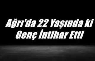 Ağrı'da 22 Yaşındaki Genç İntihar Etti