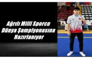 Ağrılı Milli Sporcu Dünya Şampiyonasına Hazırlanıyor