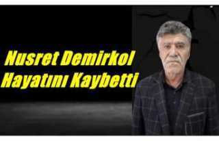 Nusret Demirkol Hayatını Kaybetti