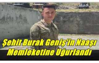 Şehit Burak Geniş'in Naaşı Memleketine Uğurlandı