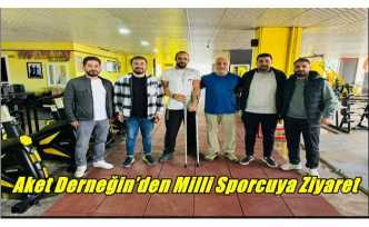 Aket Derneğin’den Milli Sporcuya Ziyaret