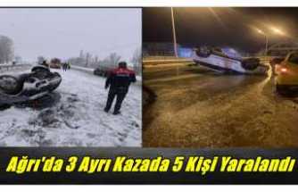 Ağrı'da 3 Ayrı Kazada 5 Kişi Yaralandı