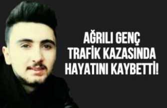 Ağrılı Ömer Trafik Kazasında Hayatını Kaybetti