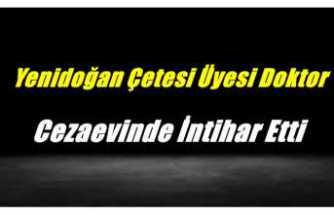 Yenidoğan Çetesi Üyesi Doktor Cezaevinde İntihar Etti