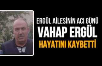 Vahap Ergül Hayatını Kaybetti