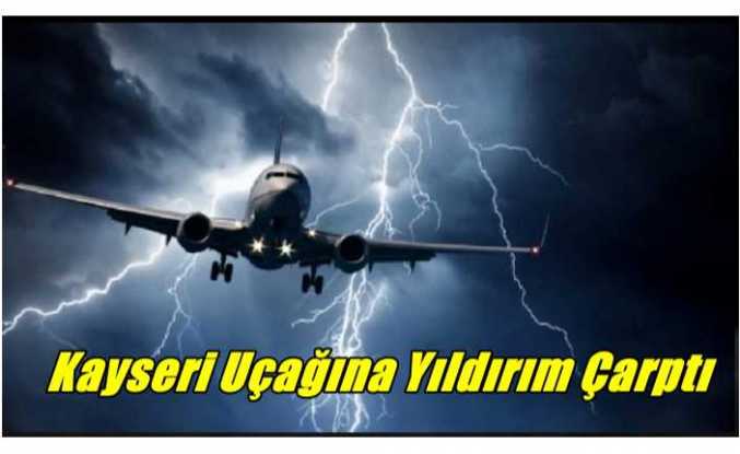 Kayseri Uçağına Yıldırım Çarptı