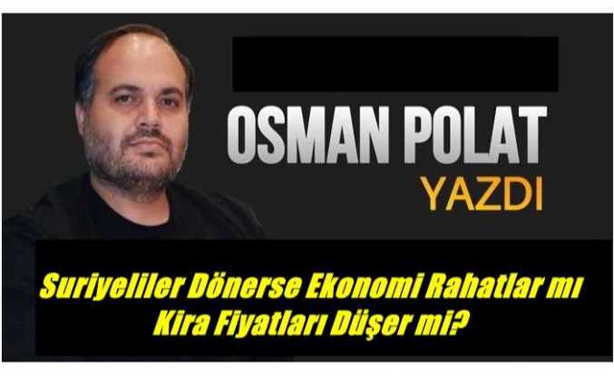 Suriyeliler Ülkelerine Dönerse Ekonomi Rahatlar mı,Kira Fiyatları Düşer mi?