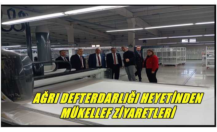 AĞRI DEFTERDARLIĞI HEYETİNDEN MÜKELLEF ZİYARETLERİ